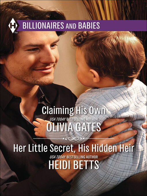 Title details for Claiming His Own and Her Little Secret, His Hidden Heir by Olivia Gates - Wait list